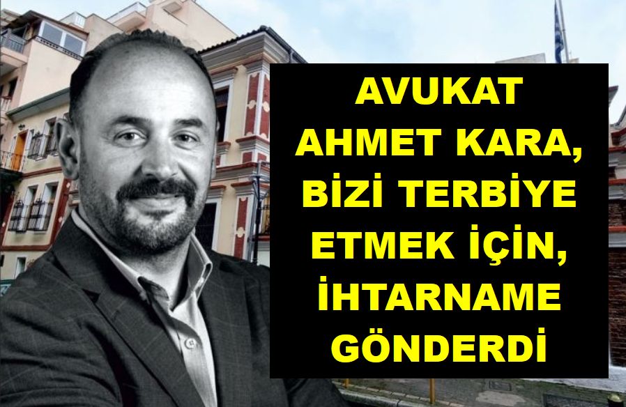 AHMET KARA  BİZE İHTARNAME GÖNDERMİŞ!!!
